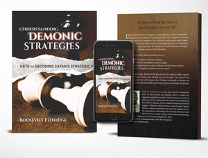 Understanding Demonic Strategies: Keys to Decoding Satan's Strategic Plan
